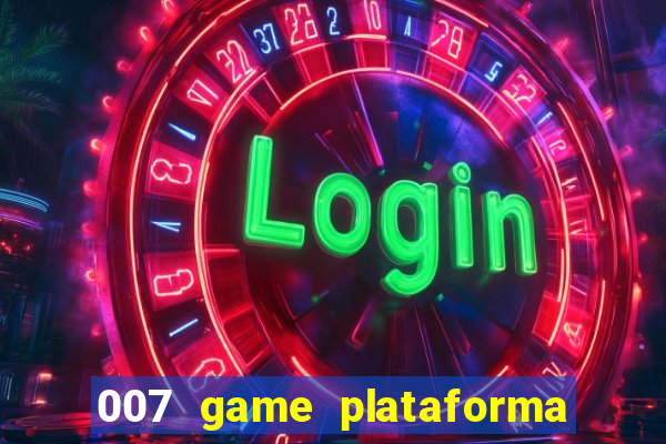 007 game plataforma de jogos